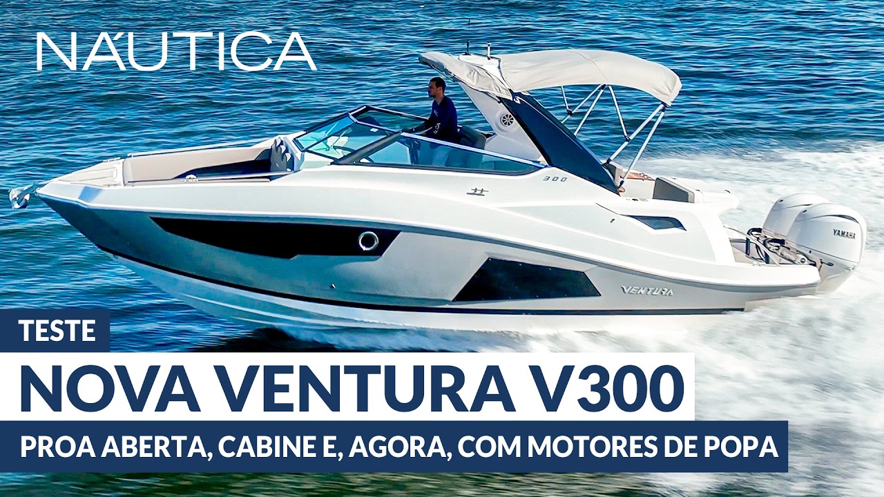 Teste Ventura V300: ela ganhou motores de popa — será que ficou melhor? | NÁUTICA