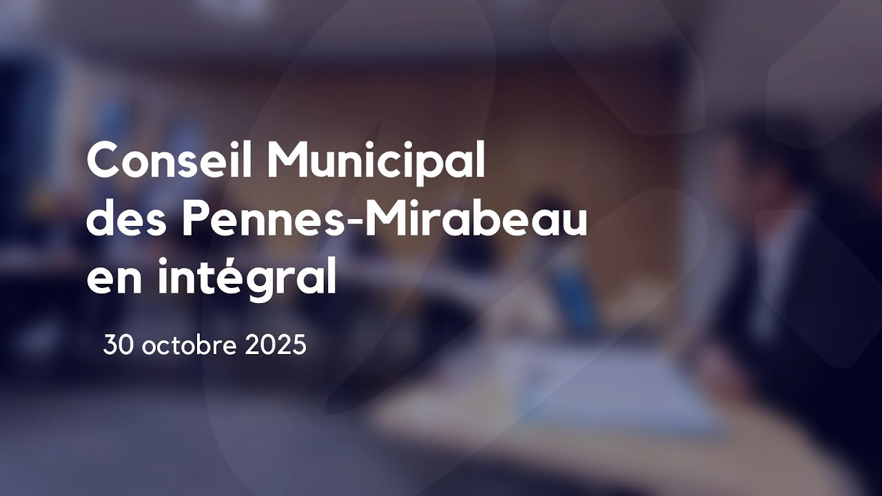 CONSEIL MUNICIPAL DES PENNES-MIRABEAU - 30 octobre 2025