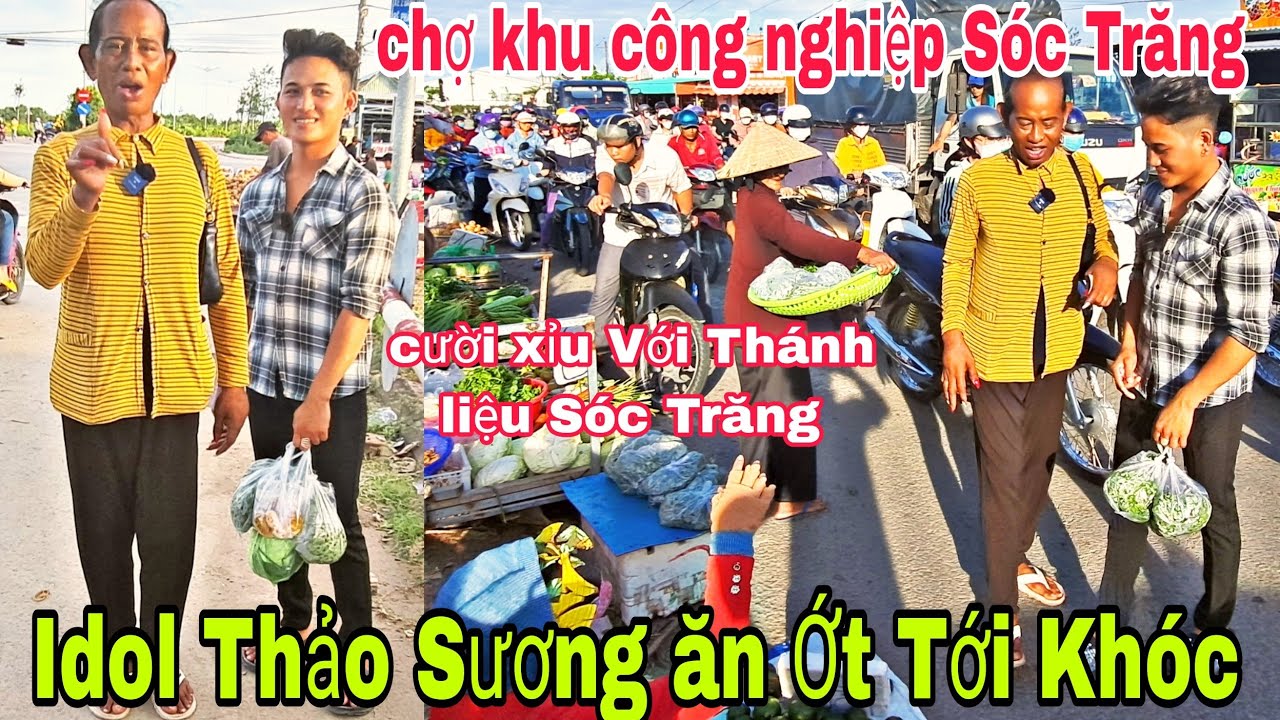 Idol Thảo Sương đi chợ khu công nghiệp bị bà con cho ăn ớt tới khóc cười Xỉu,,Thánh liệu Sóc Trăng