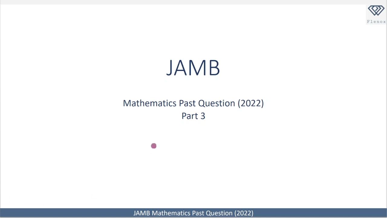 JAMB Mathematics Past Question 2022 - Part 3