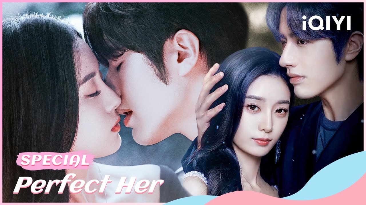 💕【Special】Perfect Her : Luo Zheng💞Xu Yiyang✨Cinderella's Revenge Journey🔮| iQIYI Romance