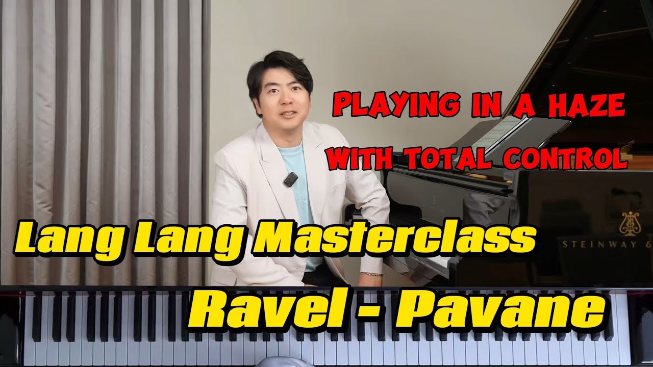 Ravel's Pavane: Emotion Within Control | Lang Lang#langlangmasterclass