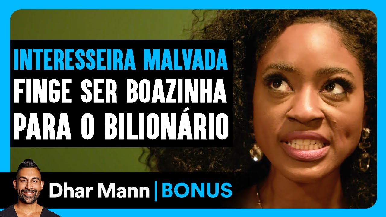 Interesseira Malvada Finge Ser Boazinha Para O Bilionário | Dhar Mann Studios