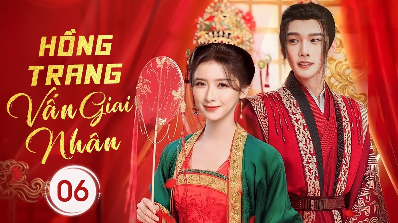 HỒNG TRANG VẤN GIAI NH&Acirc;N - Tập 06 | T&acirc;n Nương Đ&agrave;o H&ocirc;n Y&ecirc;u Nhầm Ch&agrave;ng Mật Th&aacute;m Nguy Hiểm