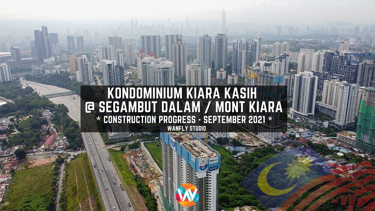 KIARA KASIH @ SEGAMBUT DALAM / NORTH KIARA / MONT KIARA - LATEST PROGRESS SEPTEMBER 2021