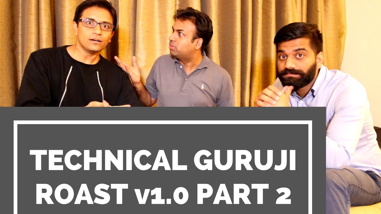 Technical Guruji Ka Roast v1.0 Part 2 - Ft @GeekyRanjit