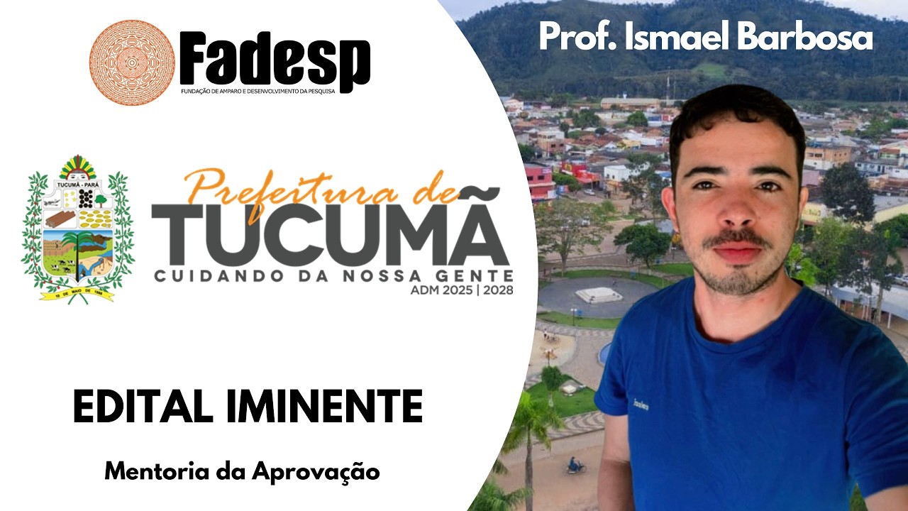CONCURSO DE TUCUM&Atilde; PA 2026: EDITAL IMINENTE
