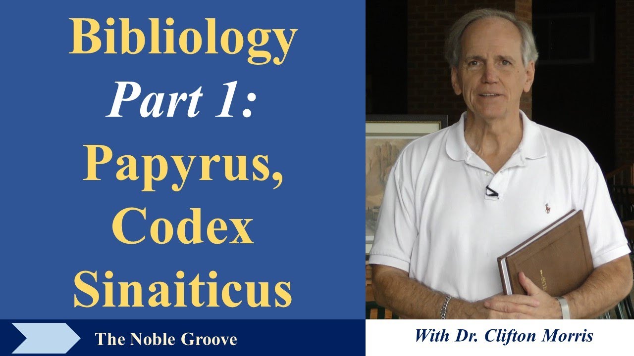 Bibliology - Part 1: Papyrus and Codex Sinaiticus