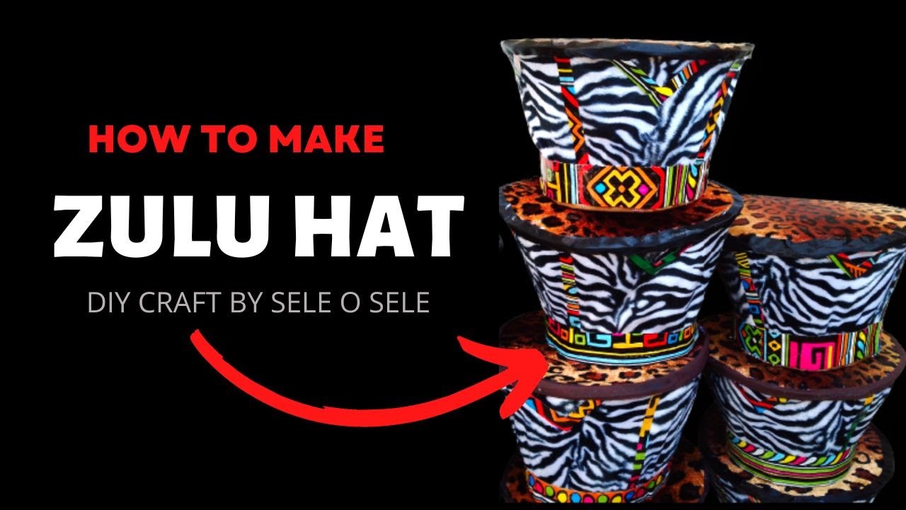 HOW TO MAKE ZULU HAT (DIY- ZULU HAT) CRAFT TUTORIAL