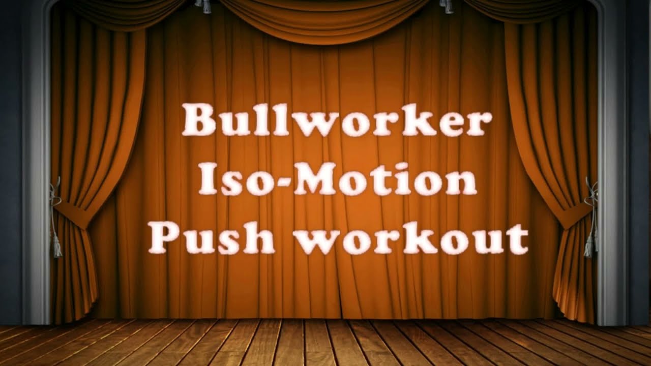 @Bullworker  Iso-Motion - push workout