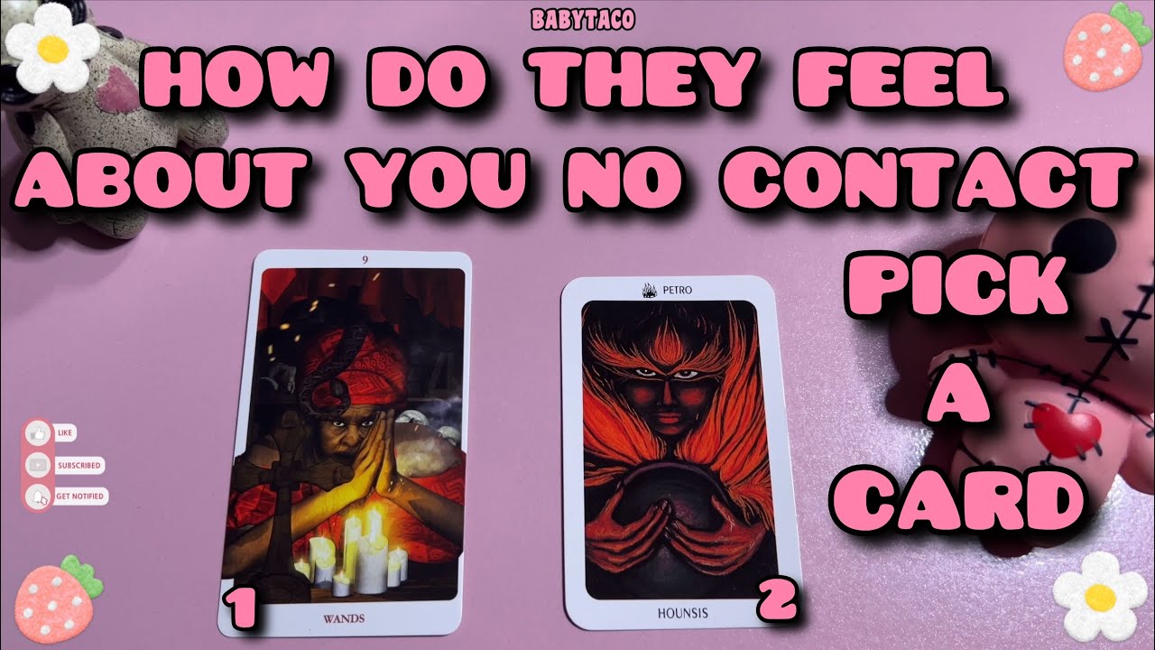 HOW DO THEY FEEL ABOUT YOU 💔 NO CONTACT🔮 PICK A CARD
