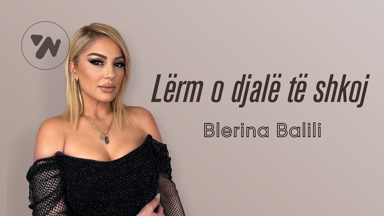 Blerina Balili - L&euml;rm o djal&euml; t&euml; shkoj (Official Music Video)