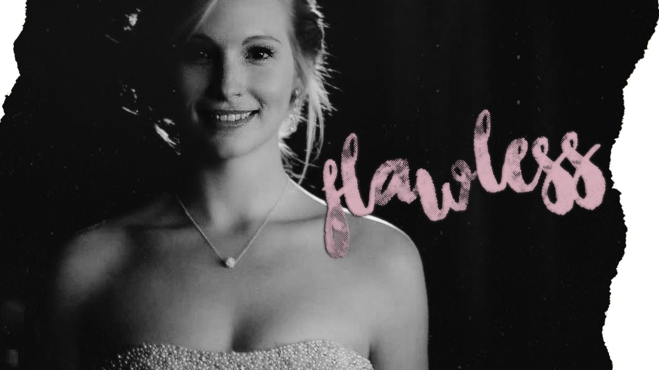 ►Caroline Forbes || Flawless
