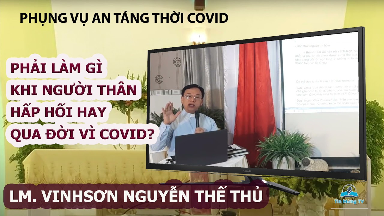 PHẢI LÀM GÌ KHI NGƯỜI THÂN HẤP HỐI HAY QUA ĐỜI VÌ ĐẠI DỊCH? - Lm. Vinh Sơn Nguyễn Thế Thủ