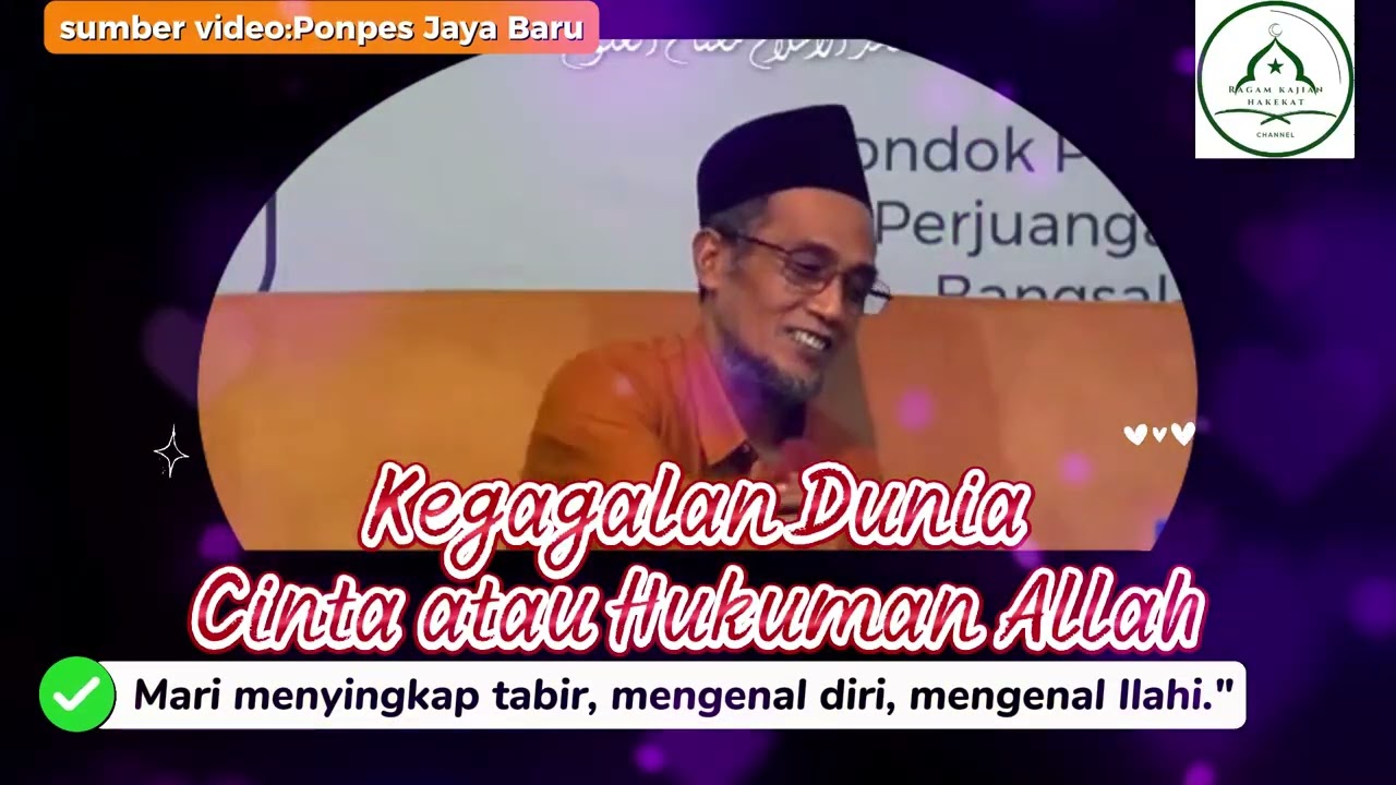 💢KEGAGALAN DUNIA ITU CINTA atau HUKUMAN ALLAH💢 RAGAM KAJIAN HAKEKAT