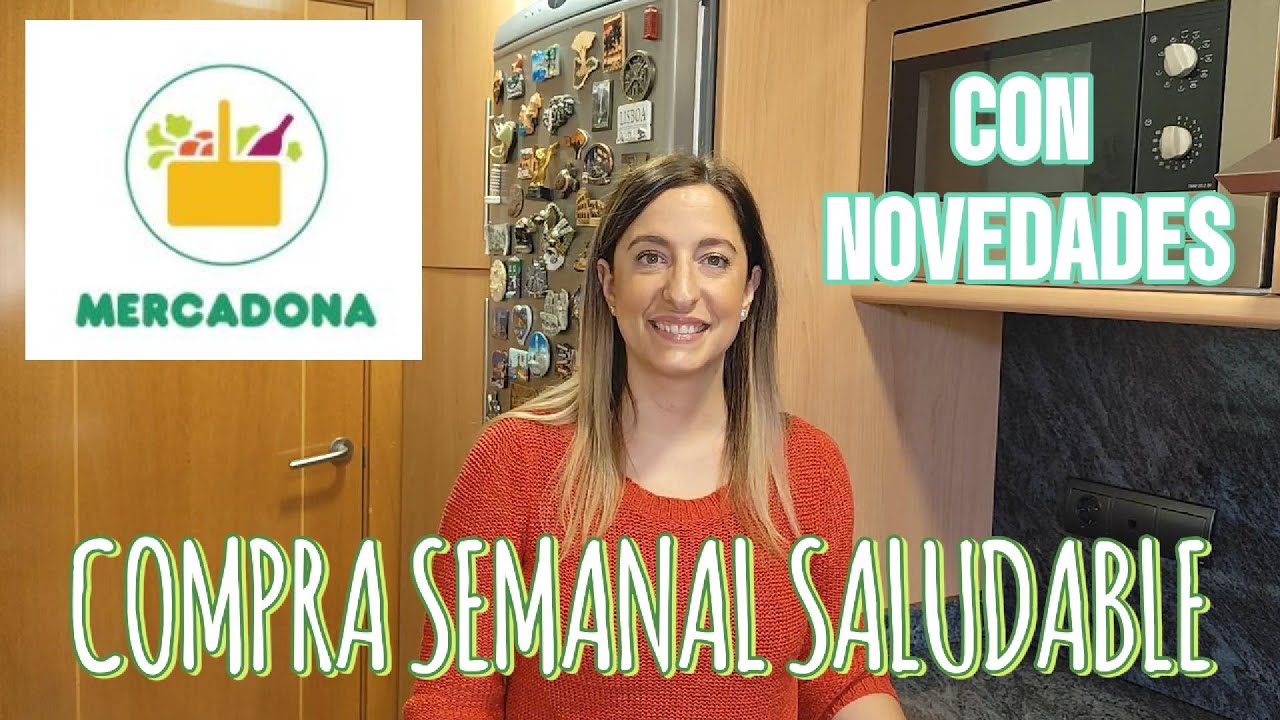 COMPRA SEMANAL SALUDABLE EN MERCADONA POR 114€ | CON NOVEDADES!!!