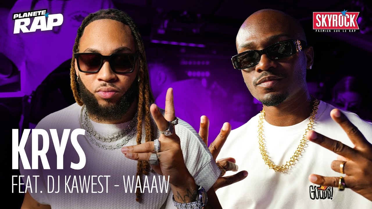 DJ Kawest Feat. KRYS - WAAAW #PlanèteRap