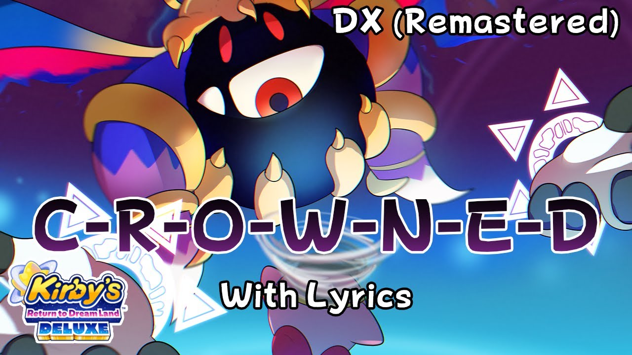 C-R-O-W-N-E-D WITH LYRICS DX (Remastered) - Kirby's Return to Dream Land Cover