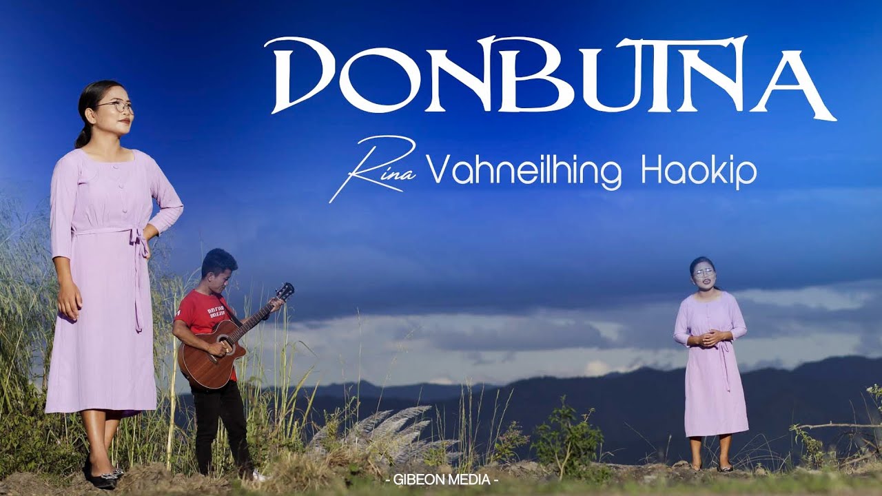 RINA VAHNEILHING HAOKIP || DONBUTNA || Video processed at GIBEON MEDIA