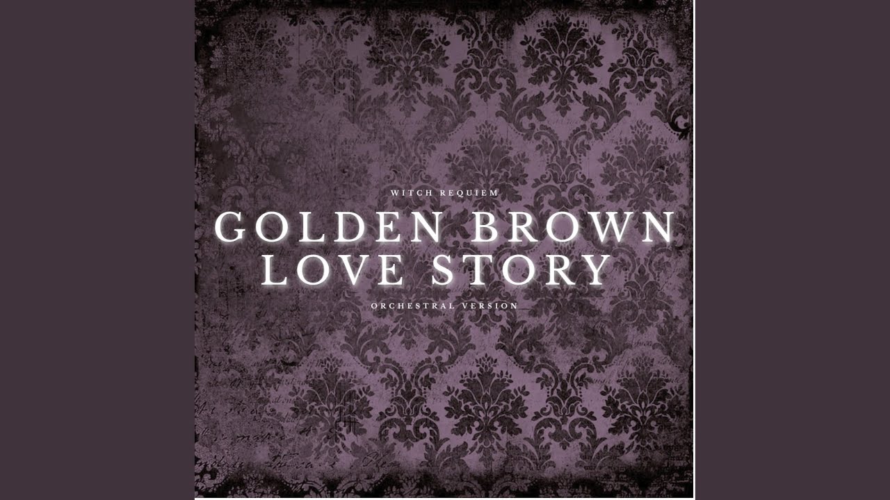 Golden Brown x Love Story (Orchestral Version)