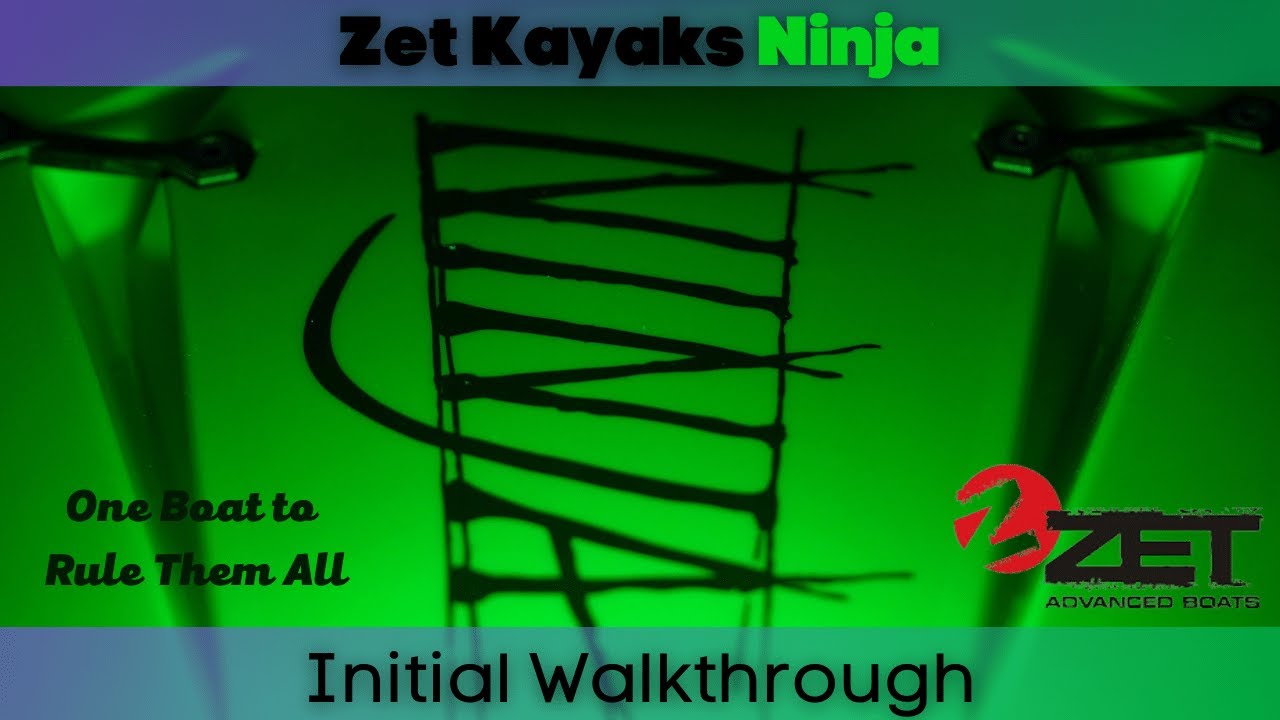 Zet Kayaks Ninja: Initial Walkthrough