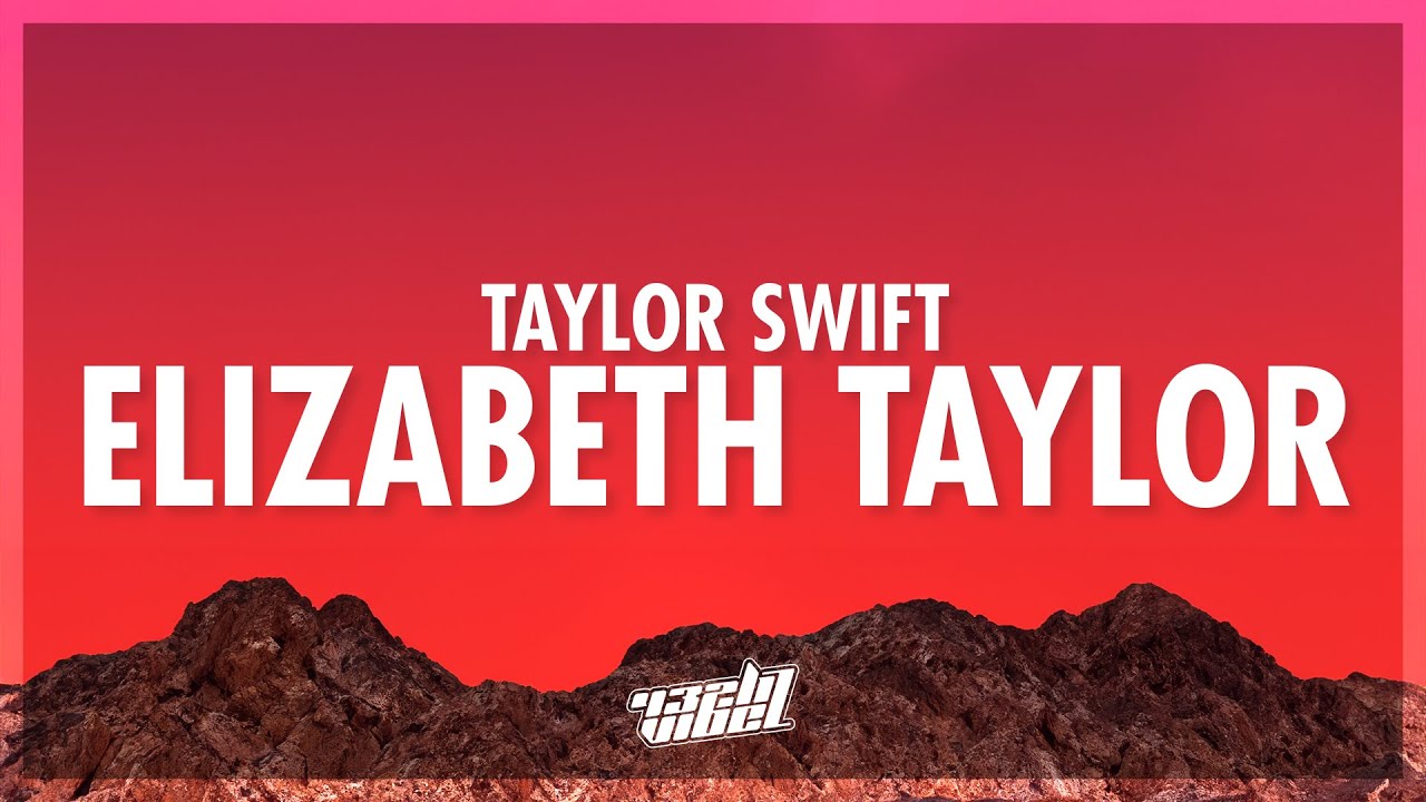 Taylor Swift - Elizabeth Taylor (Lyrics) (432Hz)