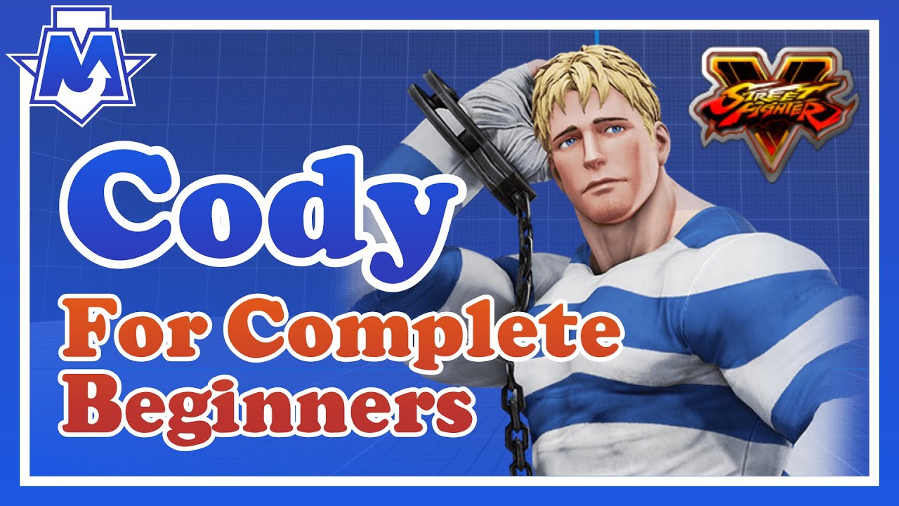 SFV Cody for Complete Beginners