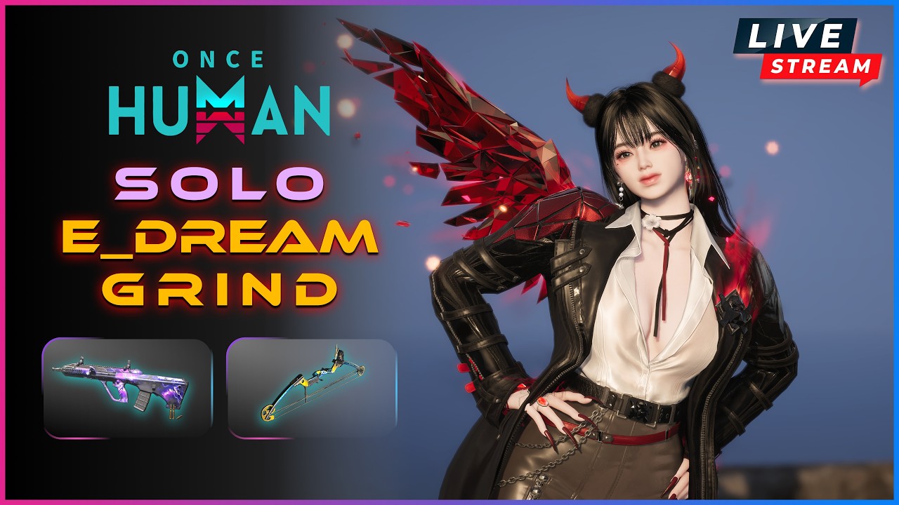 SOLO E_DREAM GRIND &ndash; Full Strategy + Best Loadout 🔥 | Once Human