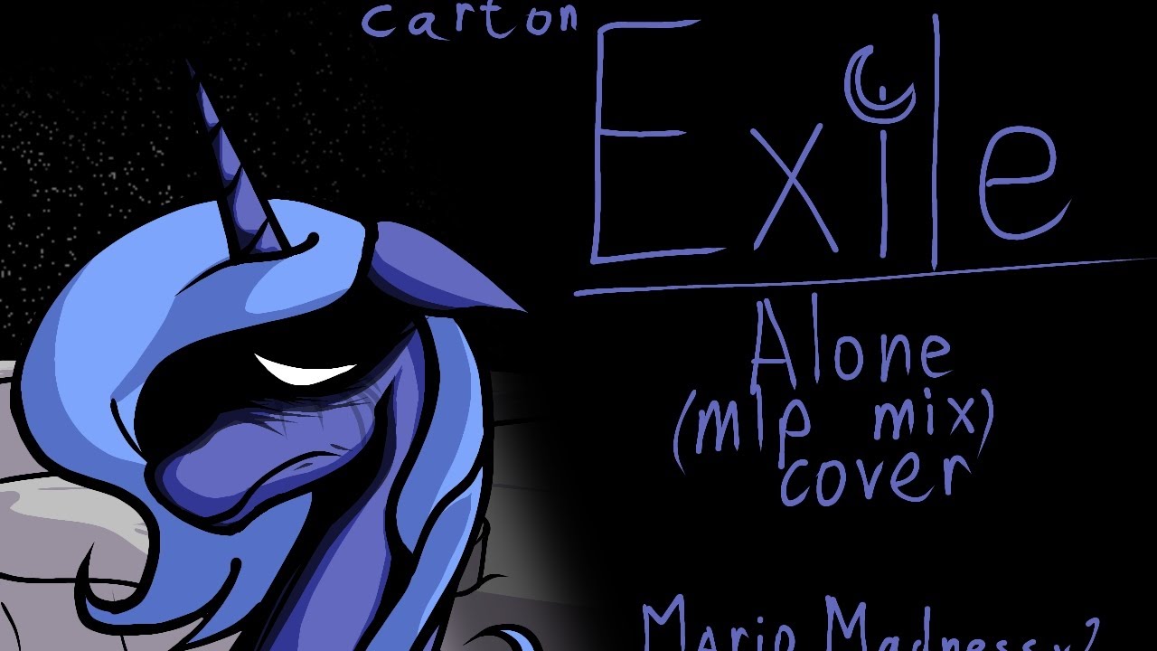 [OLD] EXILE. (ALONE MLP MIX [cover]). (Mario Madness v2).