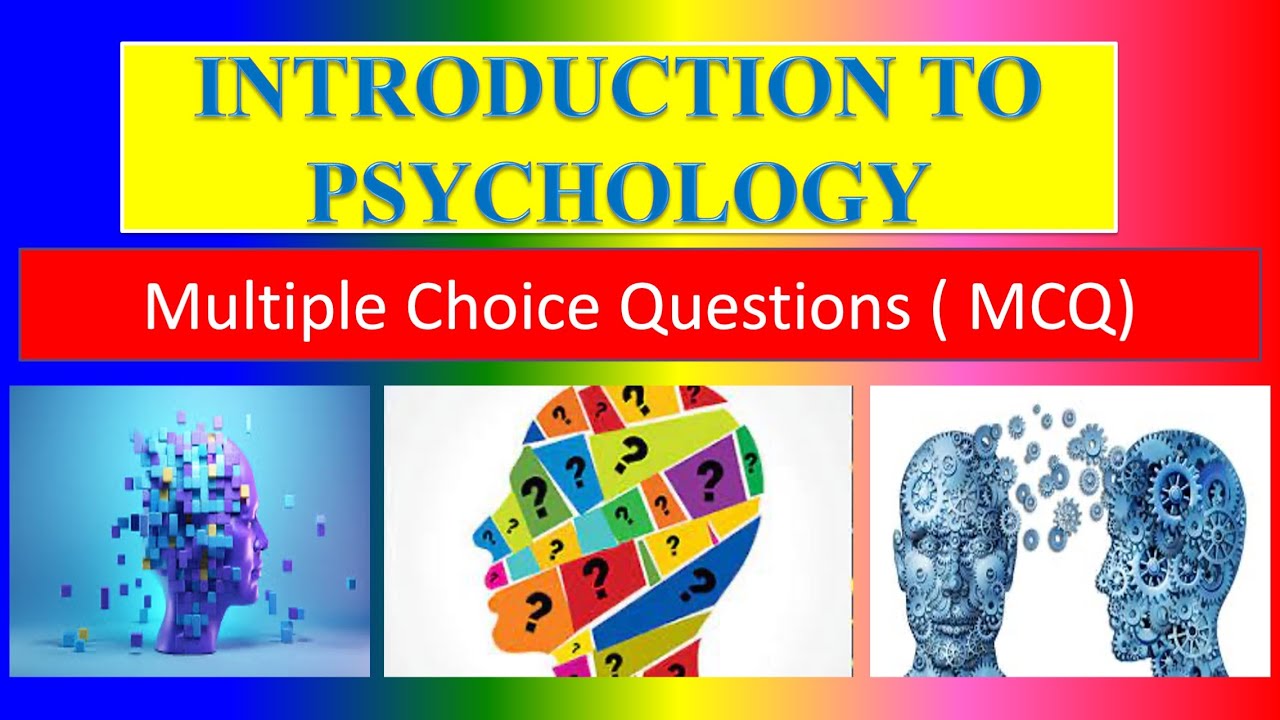 INTRODUCTION TO PSYCHOLOGY- MCQ  - For Applied Psychology for Nurses - 1st BSC(N)
