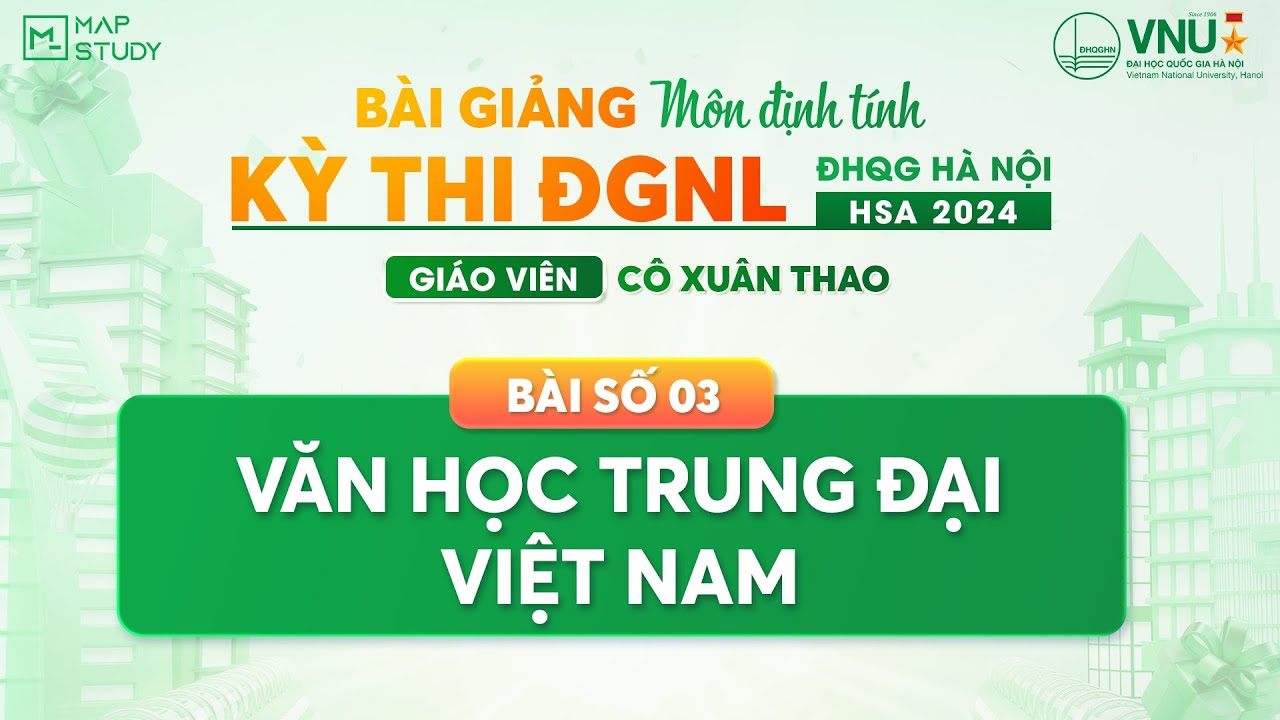 [HSA Mapstudy] - Ngữ Văn - Bài 3: Văn học Trung đại Việt Nam | Mapstudy