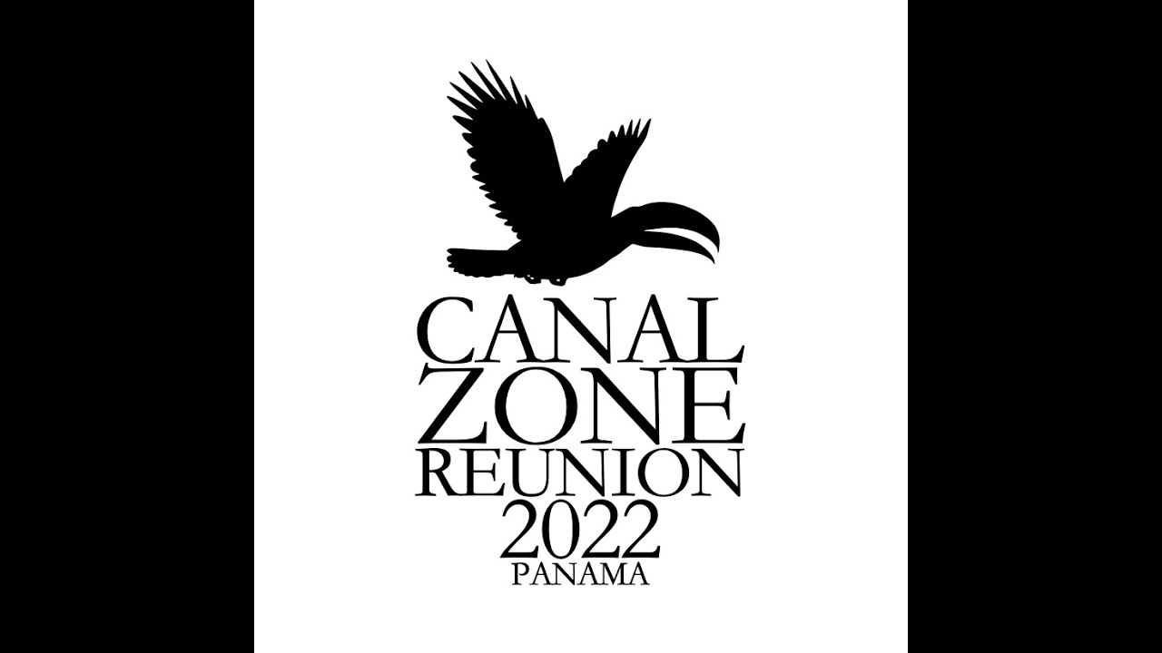 Canal Zone Reunion 2022 - INAUGURAL YEAR