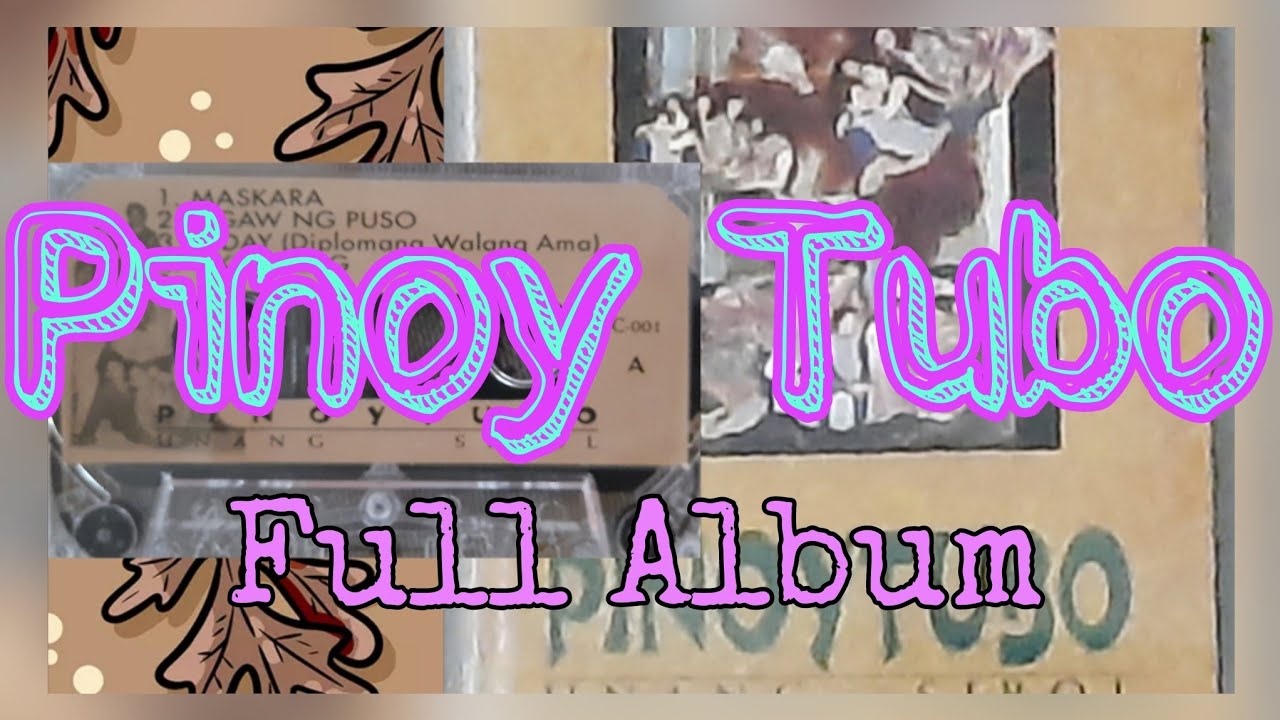 Pinoy Tubo - Unang Sibol [Full Album]
