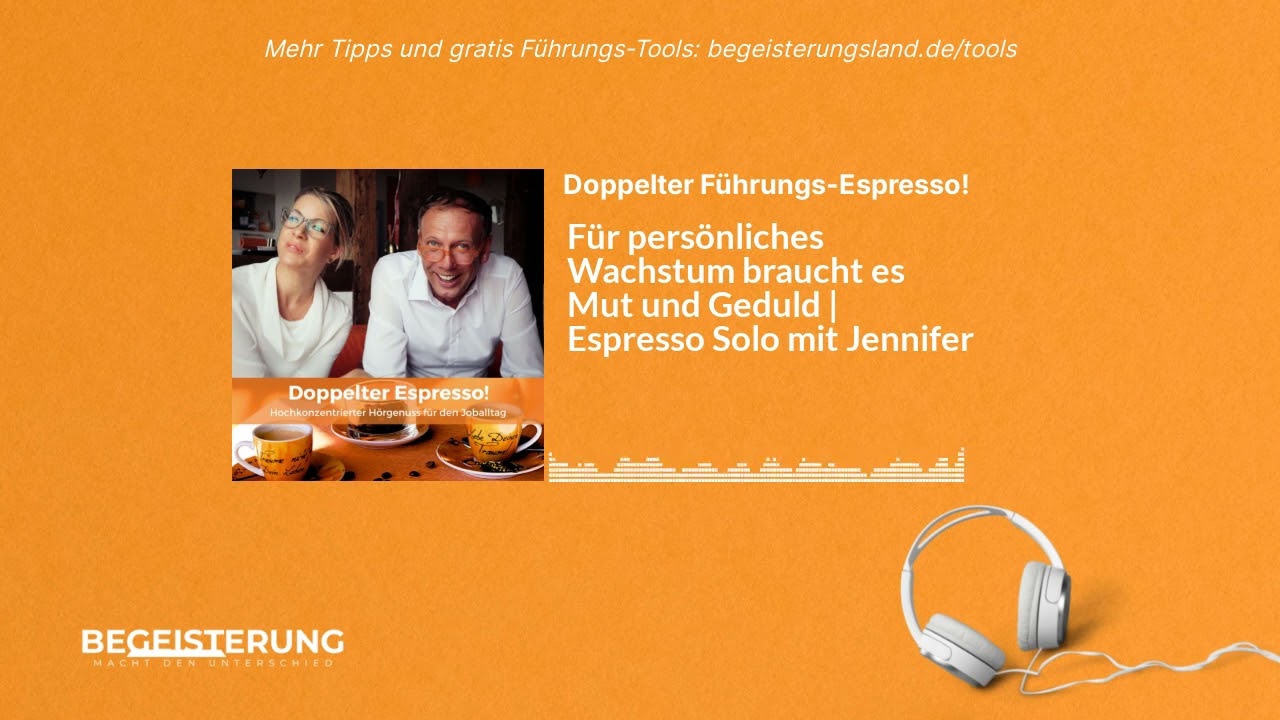 F&uuml;r pers&ouml;nliches Wachstum braucht es Mut und Geduld | Espresso Solo mit Jennifer | Doppelter...
