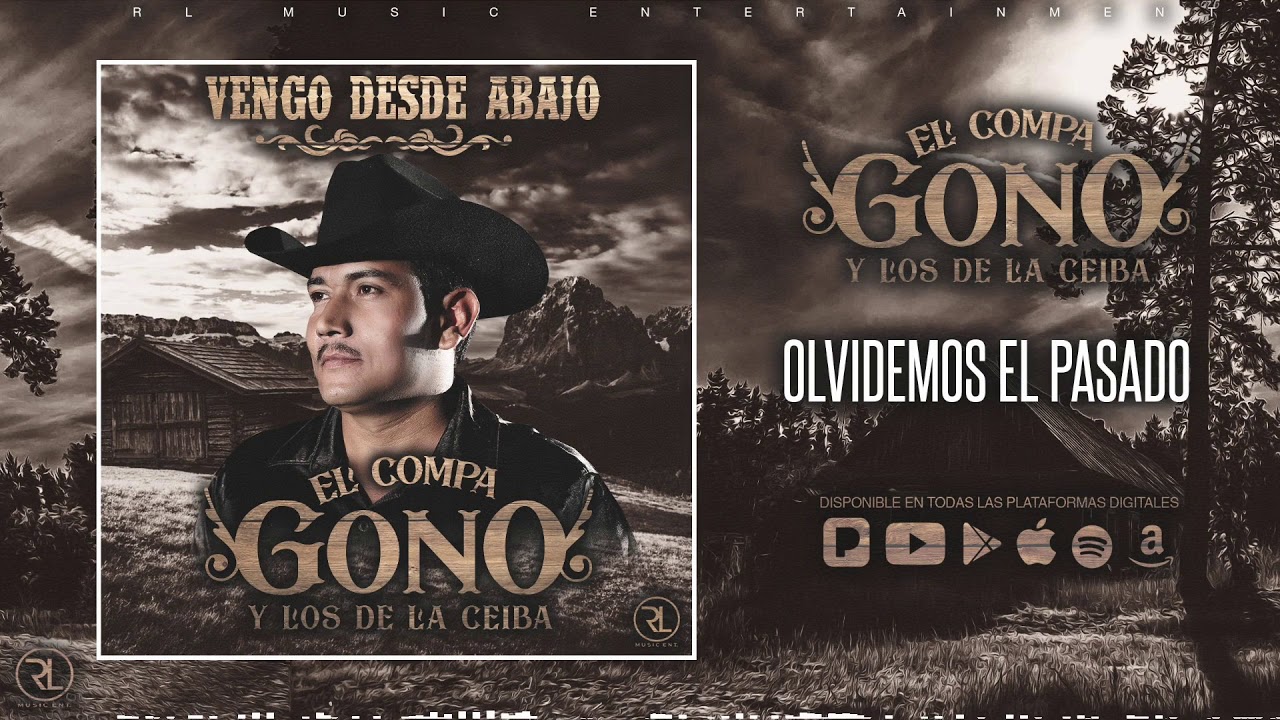 El Compa Gono y Los de la Ceiba - Olvidemos el Pasado