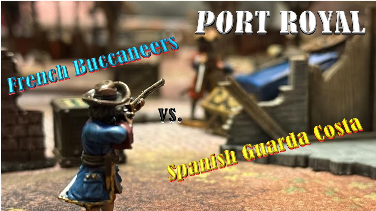 Port Royal: Spanish Guarda Costa vs. French Buccaneers