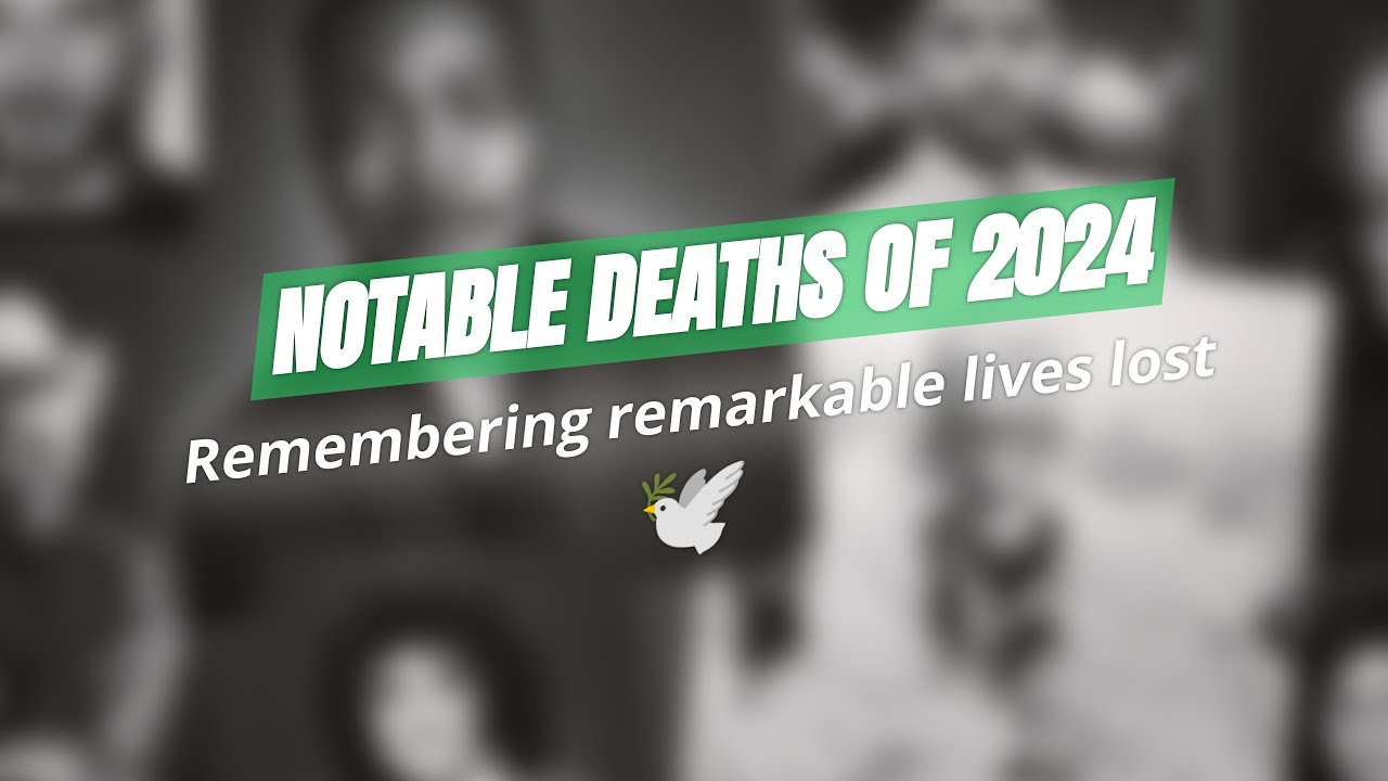 Notable Deaths of 2024 📅🕊️