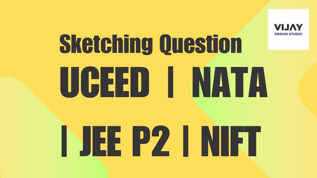 UCEED, NATA, NIFT and NID Entrance Exams Sketching Questions