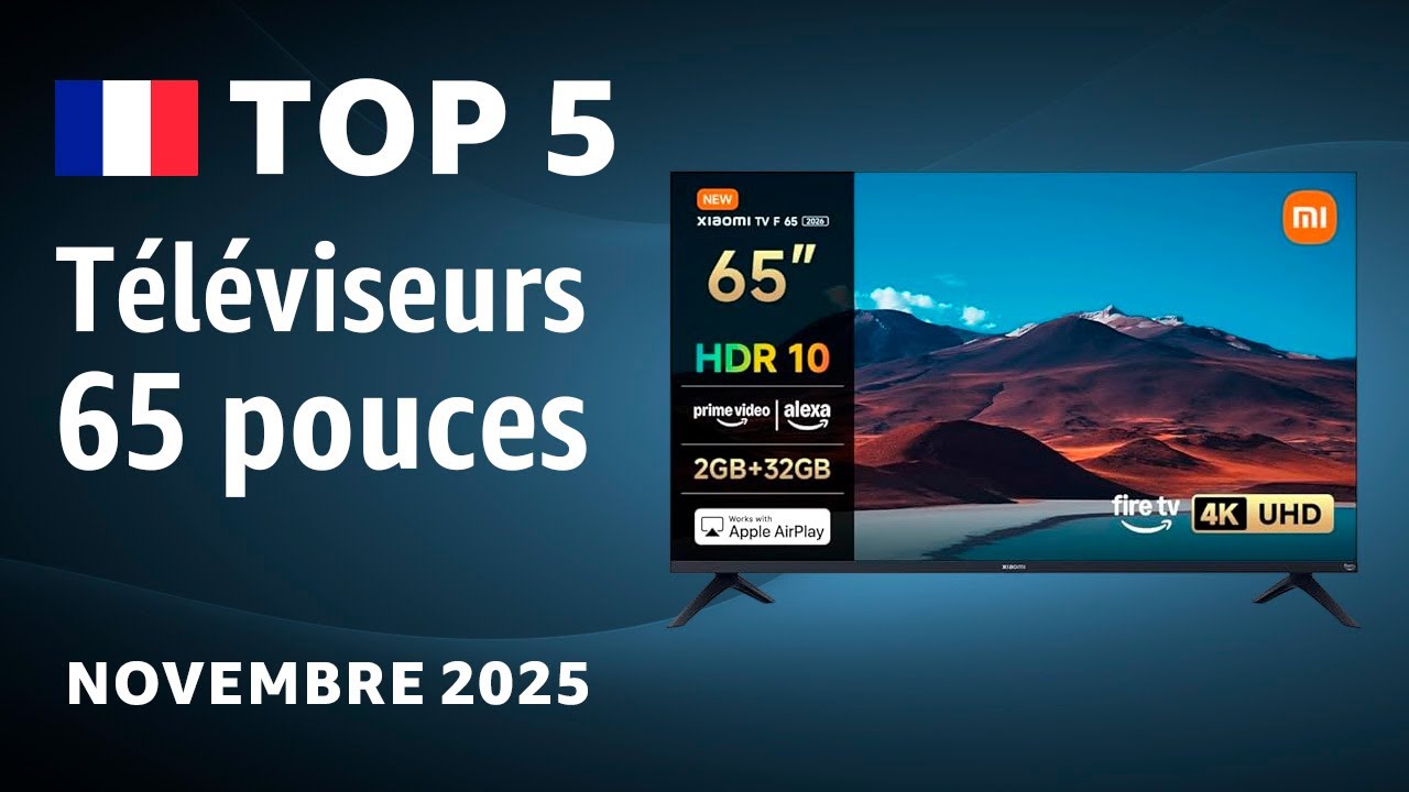 TOP&mdash;5. Meilleurs t&eacute;l&eacute;viseurs 65 pouces. Test & Comparatif Novembre 2025