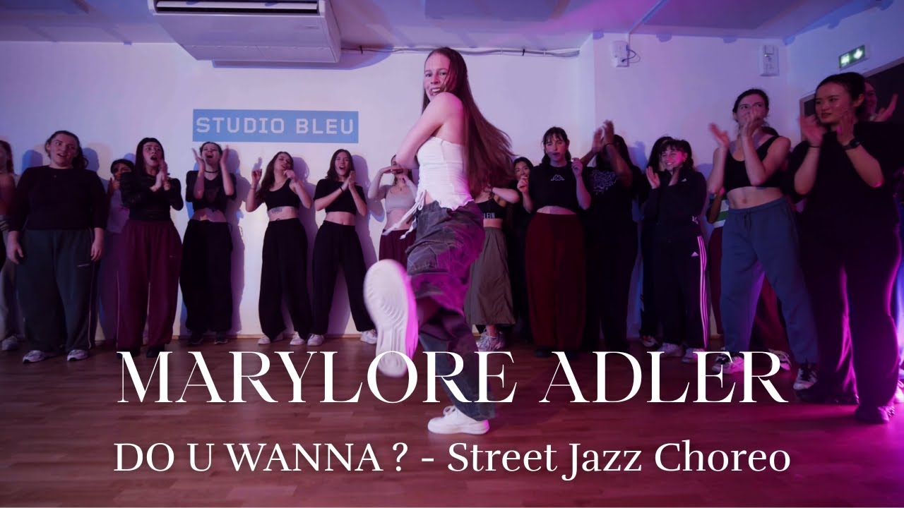 DO U WANNA ? - Theodora | Street Jazz Choreo by Marylore Adler