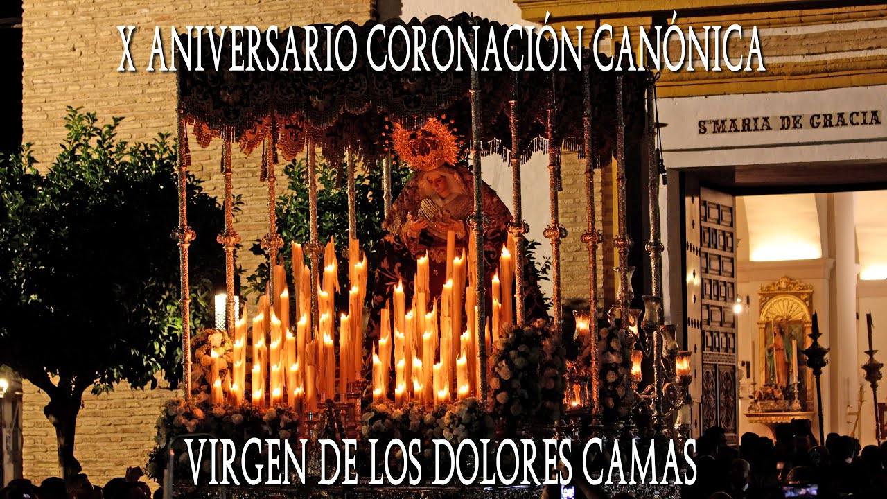 4K | X Aniversario Coronación Canónica | Virgen de los Dolores de Camas | Entrada