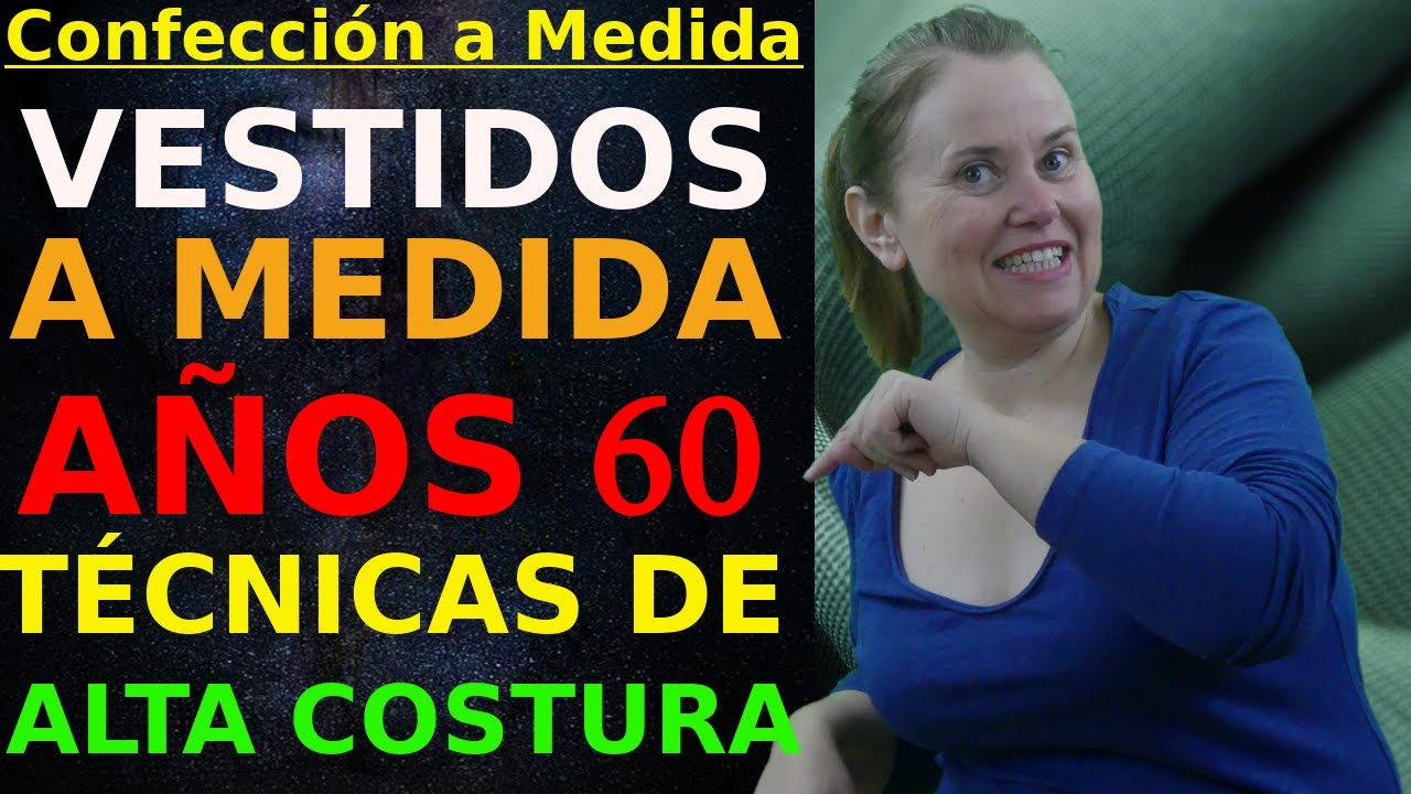 VESTIDOS de los AÑOS 60 HECHOS A MEDIDA  👗 TECNICAS Y DETALLES COSTURA de ALTA CALIDAD🧵