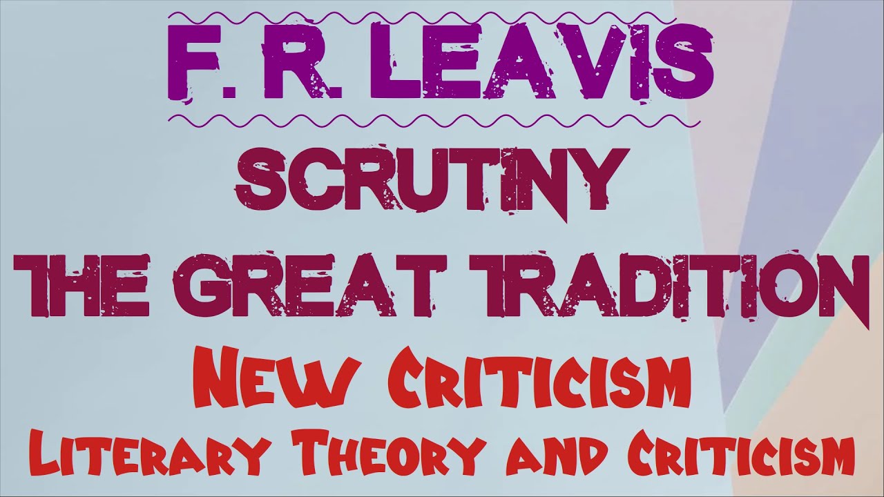 F. R. Leavis | The Great Tradition, and Scrutiny Journal, Literary Criticism Explained