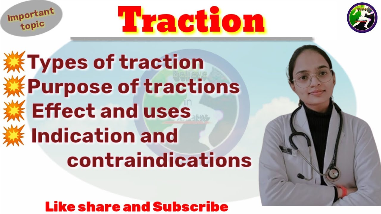 Traction || types of traction ||  Bases of duration and forces || effect || purpose of tractions ||
