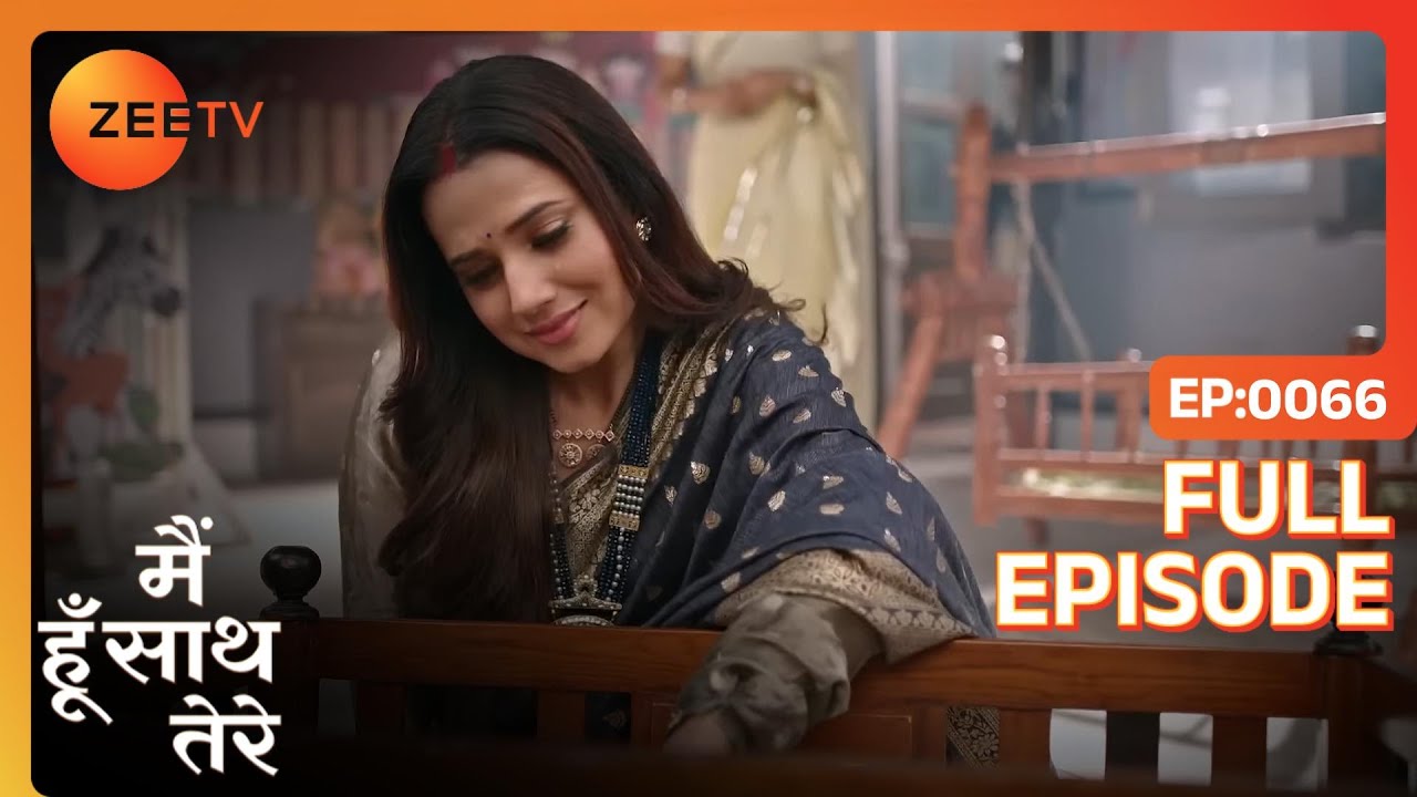 Ujwala के छूते ही बच्चा रोते-रोते हुआ चुप | Main Hoon Saath Tere | Full Ep. 66 | ZEE TV