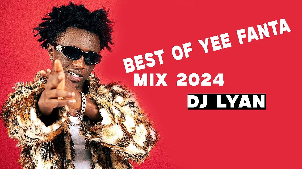 BEST OF YEE FANTA Mix 2024 by DJ Lyan (Gute, Bien,Ese Waruziko?, Pawa, Bad Boy, Ndamaze & many more)