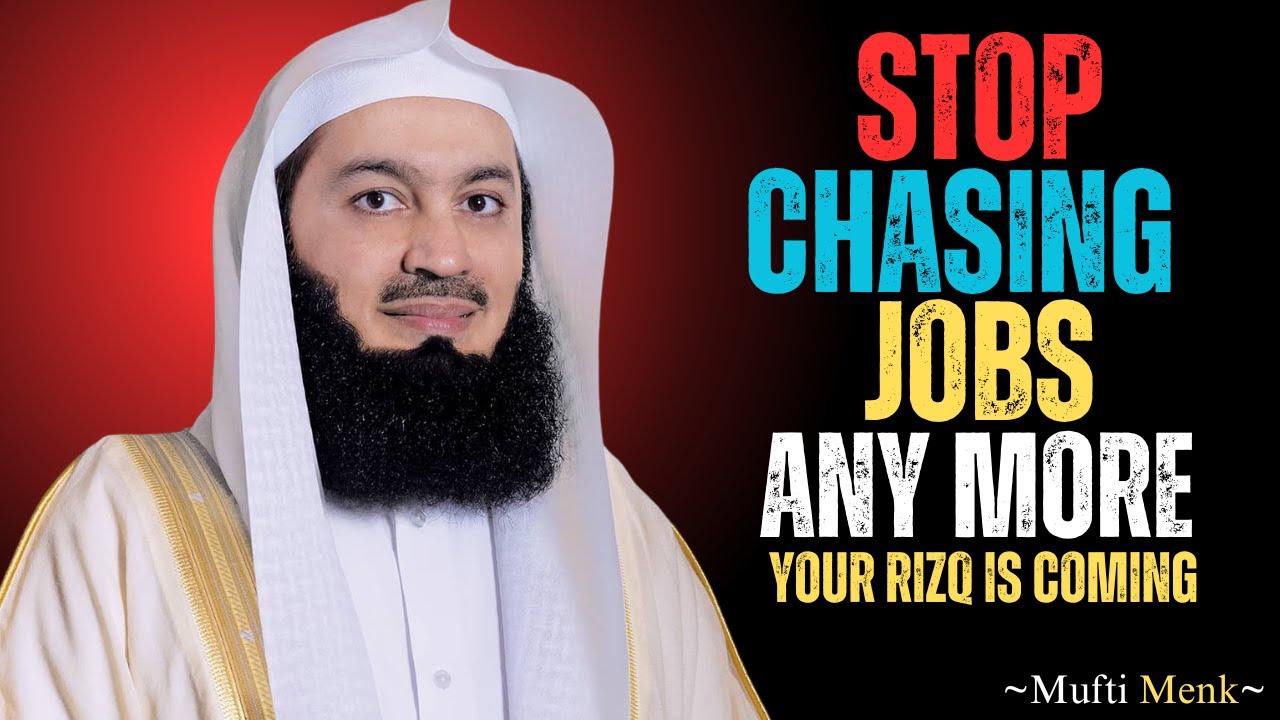 STOP CHASING JOBS — CHASE ALLAH! YOUR RIZQ IS COMING | Mufti Menk