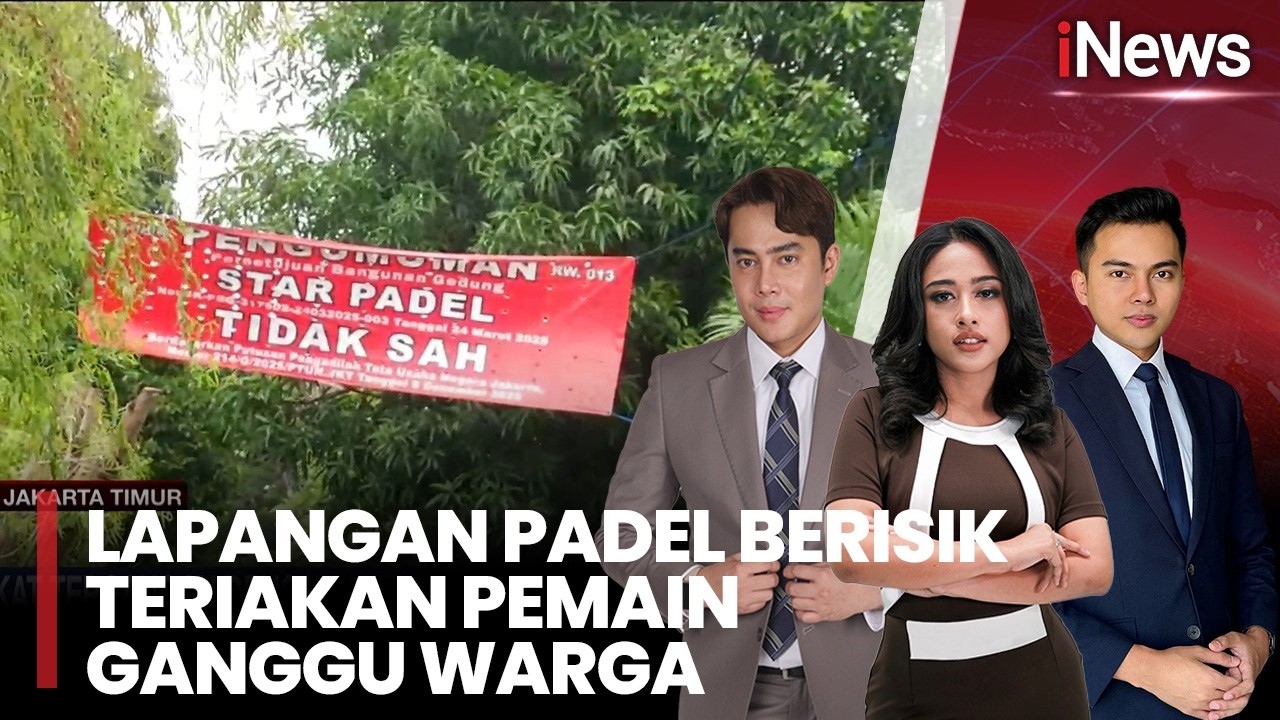 Warga Protes Lapangan Padel Berisik, Bising dari Pagi hingga Larut Malam | iNews Siang (22/02)