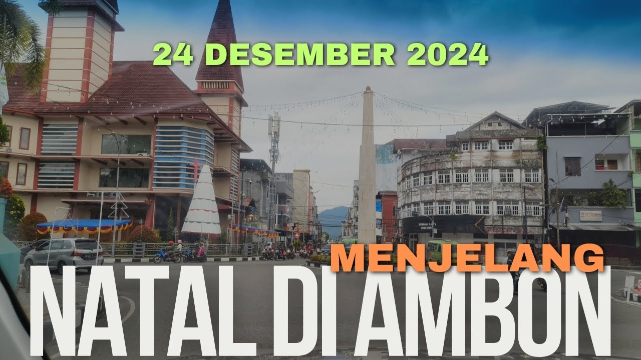 ini Suasana Ambon Jelang Natal 2024 (H-1).