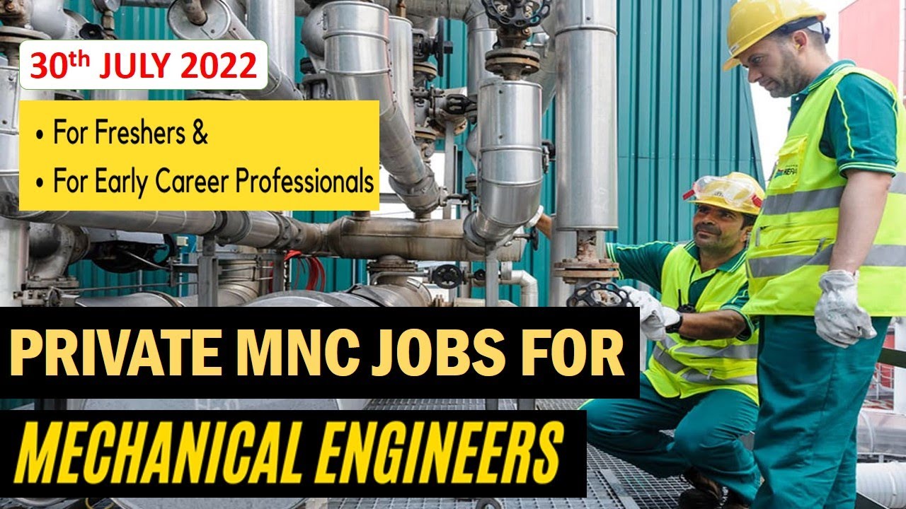 Mechanical jobs | FRESHERS JOB | 30.7.2022 | For EARLY CAREER | Mechanical engineering jobs |MNC job